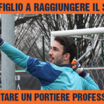 Vuoi aiutare tuo figlio a raggiungere il suo sogno di diventare un portiere professionista?