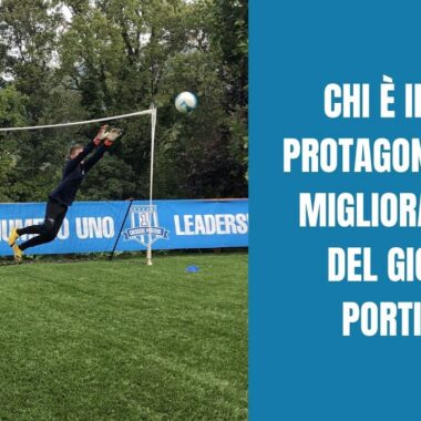 CHI É IL VERO PROTAGONISTA DEL MIGLIORAMENTO DEL GIOVANE PORTIERE?