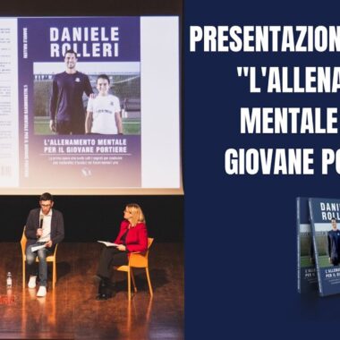 La presentazione del libro “L’Allenamento Mentale per il giovane portiere” di Daniele Rolleri