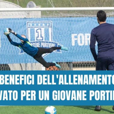 QUALI SONO I BENEFICI DELL’ALLENAMENTO PRIVATO PER UN GIOVANE PORTIERE?